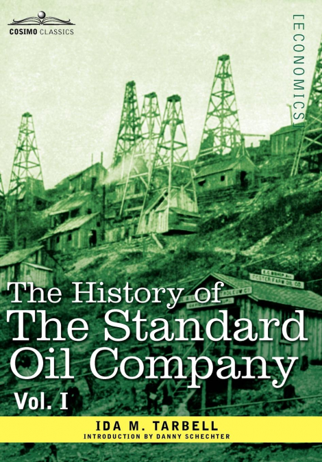 The History of the Standard Oil Company, Vol. I (in Two Volumes)