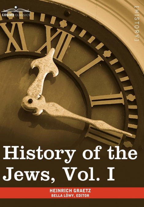 History of the Jews, Vol. I (in Six Volumes)