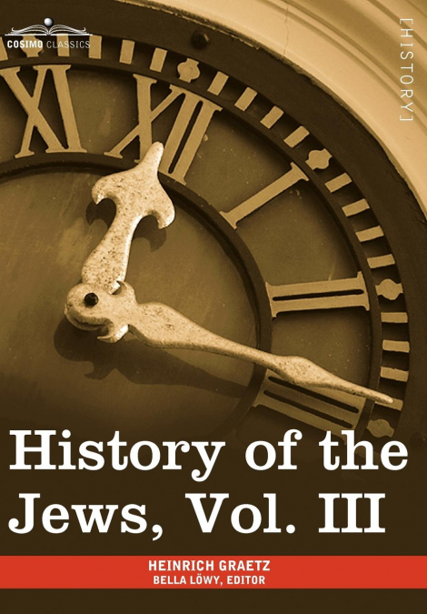 History of the Jews, Vol. III (in Six Volumes)