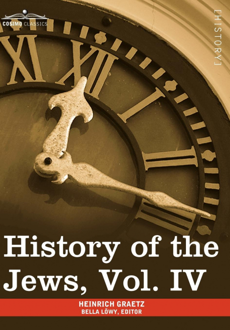 History of the Jews, Vol. IV (in Six Volumes)