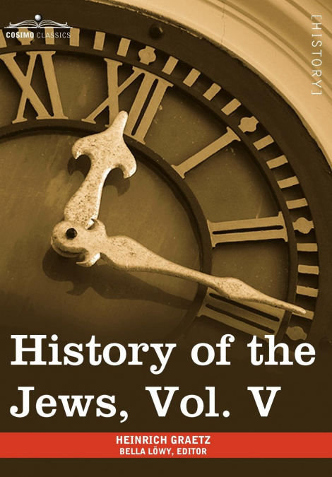 History of the Jews, Vol. V (in Six Volumes)