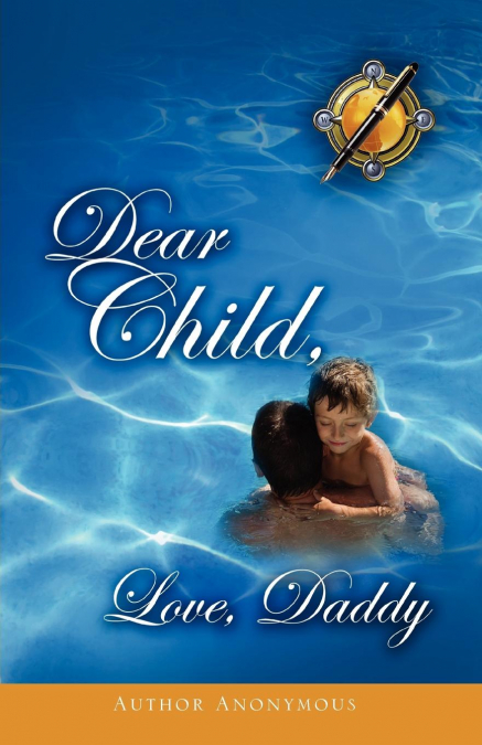 DEAR CHILD, LOVE, DADDY