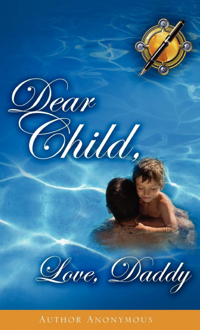 DEAR CHILD, LOVE, DADDY