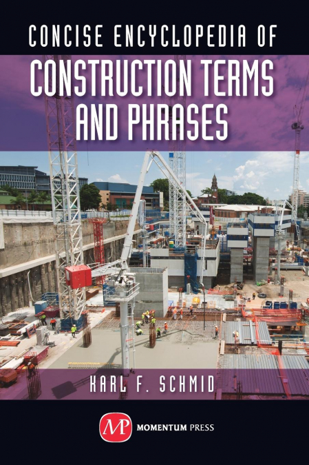 Concise Encyclopedia of Construction Terms and Phrases