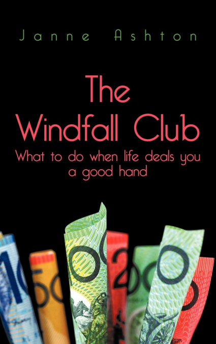 The Windfall Club What to Do When Life Deals You a Good Hand