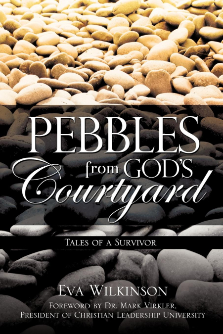 Pebbles From God's Courtyard