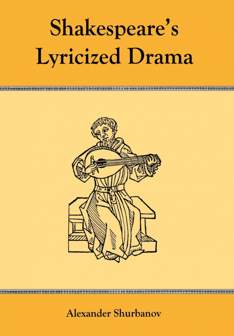Shakespeare’s Lyricized Drama