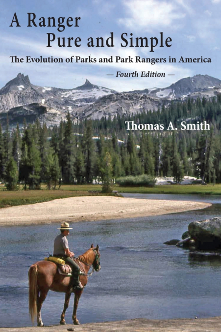 A Ranger Pure and Simple. The Evolution of Parks and Park Rangers in America