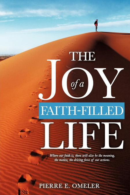 THE JOY OF A FAITH-FILLED LIFE