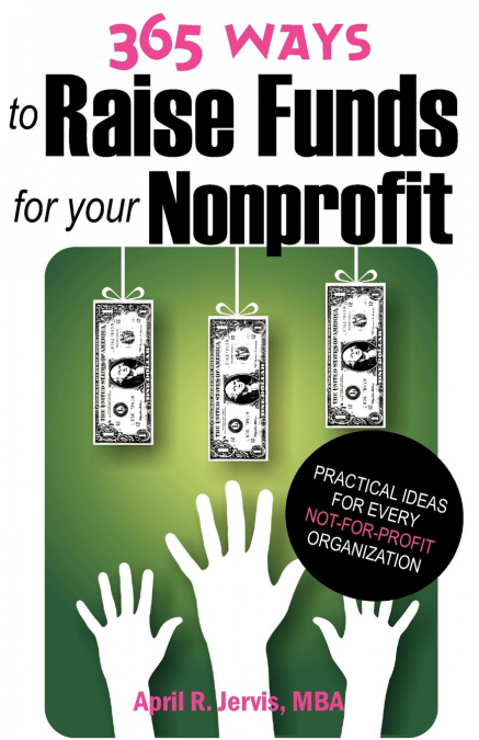 365 Ways to Raise Funds for Your Nonprofit
