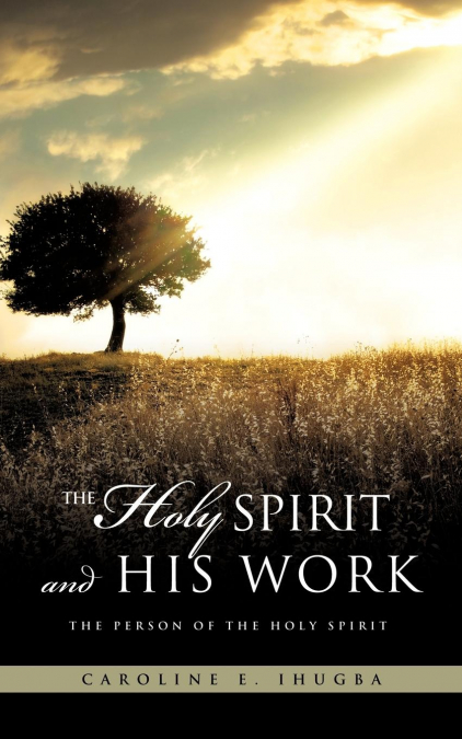 THE HOLY SPIRIT AND HIS WORK