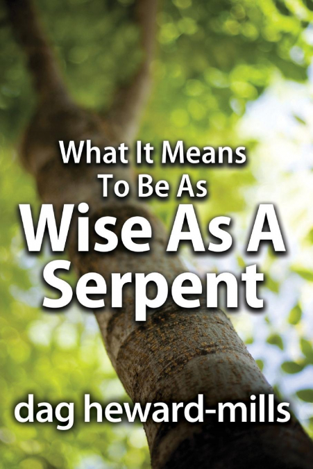 What it Means to be as Wise as a Serpent