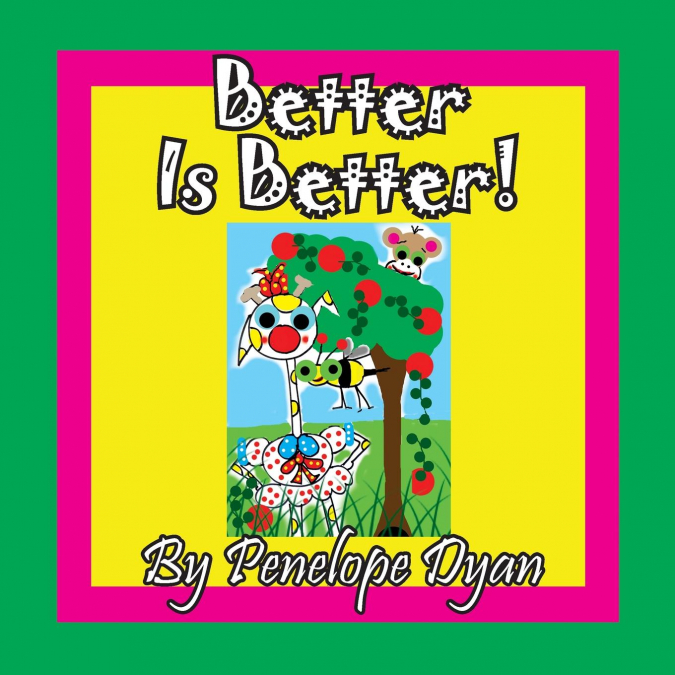 Better Is Better!