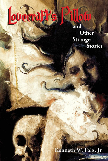 Lovecraft’s Pillow and Other Strange Stories