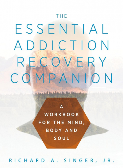 The Essential Addiction Recovery Companion