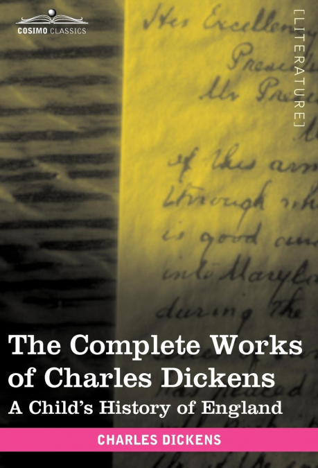 The Complete Works of Charles Dickens (in 30 Volumes, Illustrated)