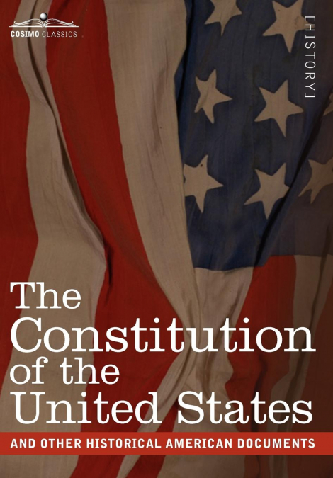 The Constitution of the United States and Other Historical American Documents