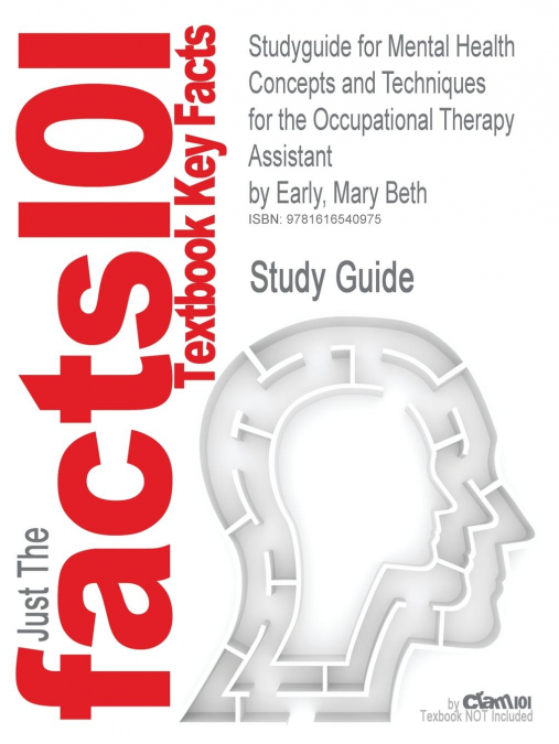 Studyguide for Mental Health Concepts and Techniques for the Occupational Therapy Assistant by Early, Mary Beth, ISBN 9780781778398