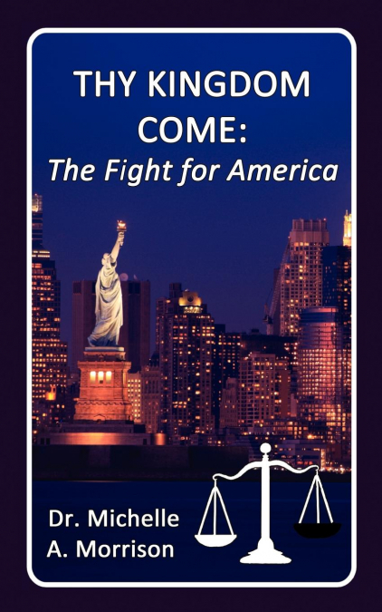 Thy Kingdom Come - The Fight for America