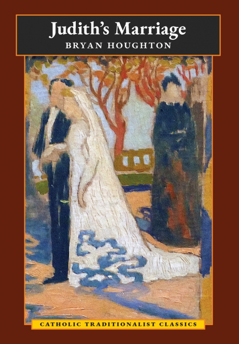 Judith’s Marriage (Catholic Traditionalist Classics)