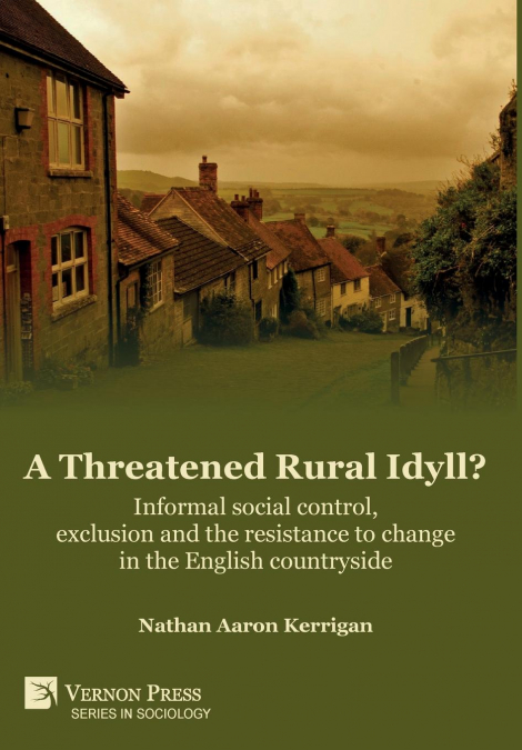 A Threatened Rural Idyll? Informal social control, exclusion and the resistance to change in the English countryside