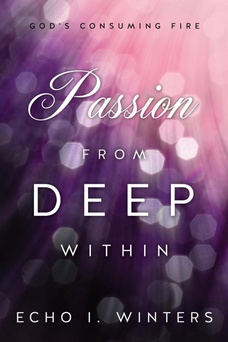 Passion from Deep Within