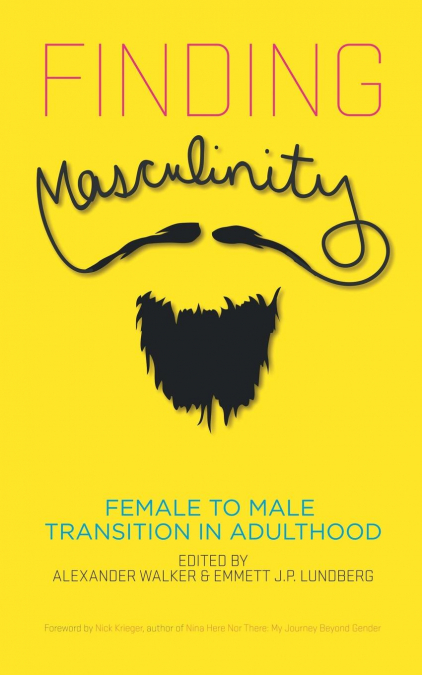 Finding Masculinity - Female to Male Transition in Adulthood