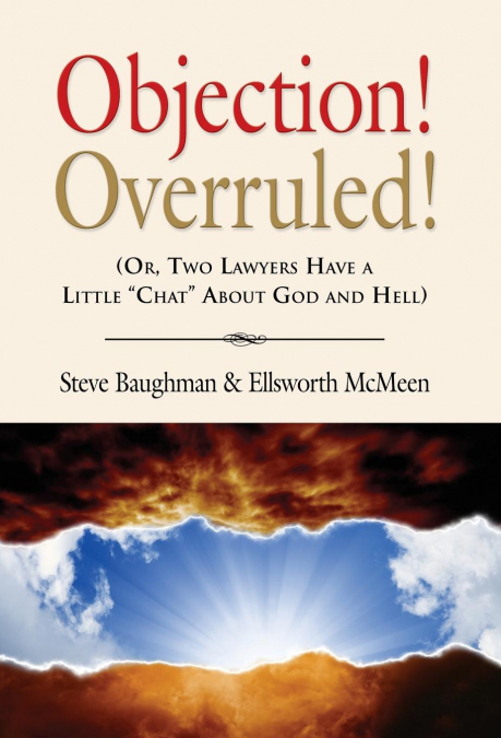 Objection! Overruled! (Or, Two Lawyers Have a Little 'Chat' about God and Hell)