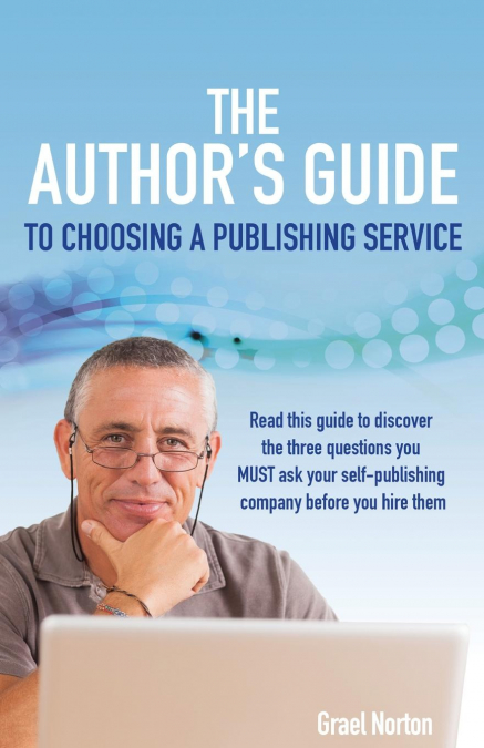 The Author's Guide to Choosing a Publishing Service