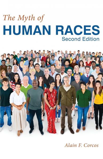 The Myth of Human Races by Alain F. Corcos