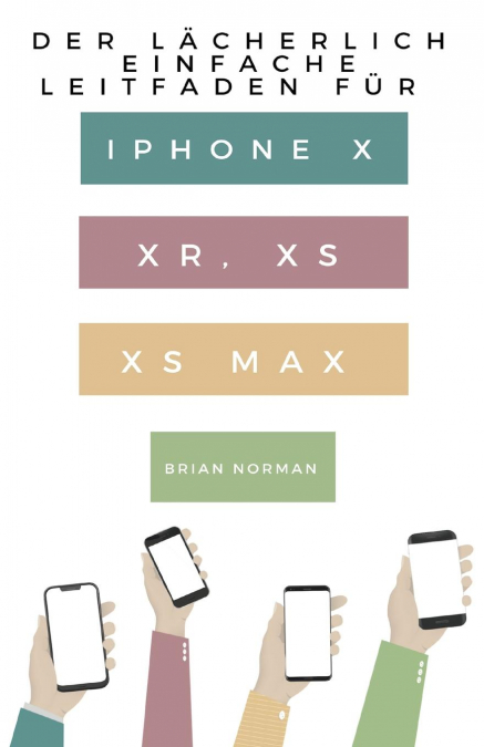 Der Lächerlich Einfache Leitfaden für iPhone X, XR, XS und XS Max