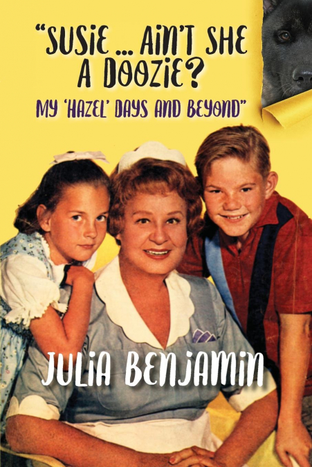 'Susie...Ain't She A Doozie? My 'Hazel' Days and Beyond'