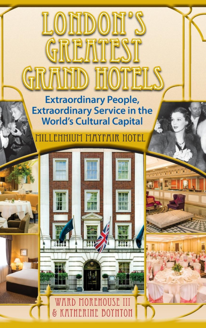 London's Greatest Grand Hotels - Millennium Mayfair Hotel (hardback)