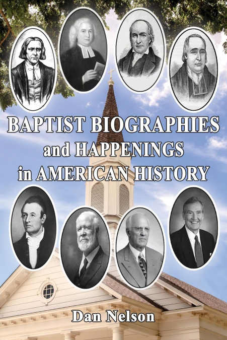 Baptist Biographies and Happenings in American History