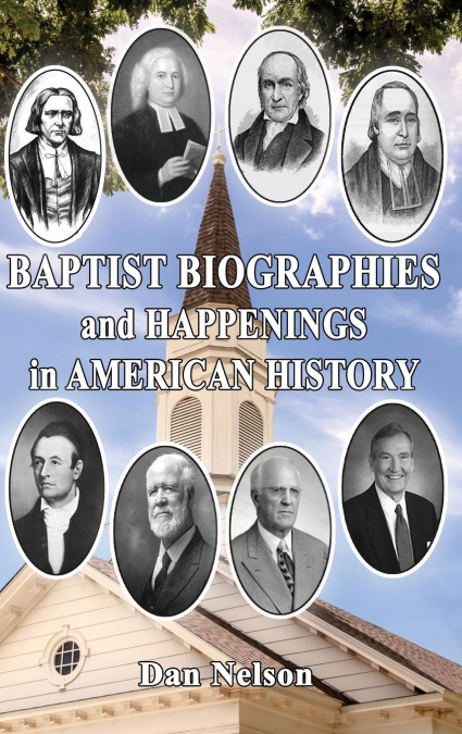 Baptist Biographies and Happenings in American History