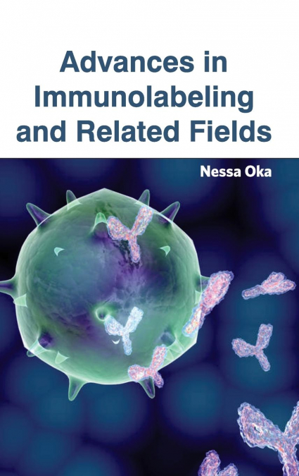 Advances in Immunolabeling and Related Fields