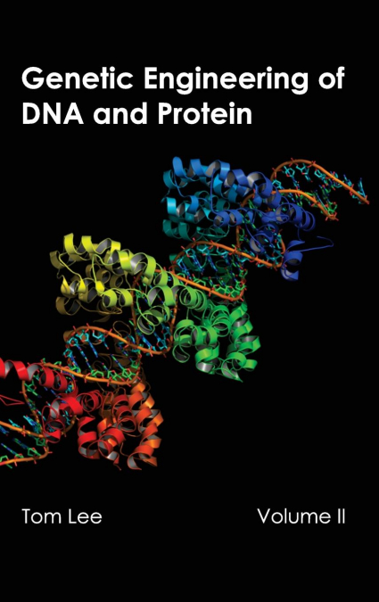 Genetic Engineering of DNA and Protein