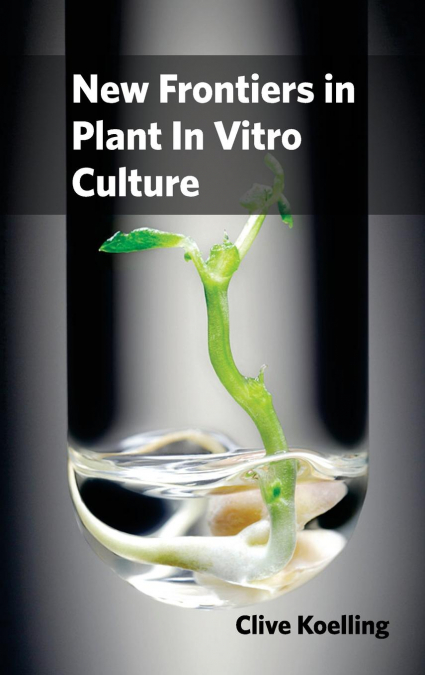 New Frontiers in Plant In Vitro Culture