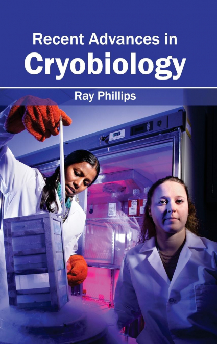 Recent Advances in Cryobiology