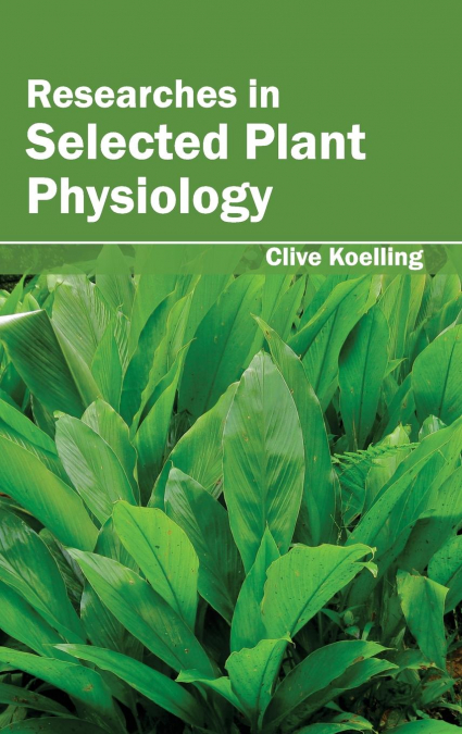 Researches in Selected Plant Physiology