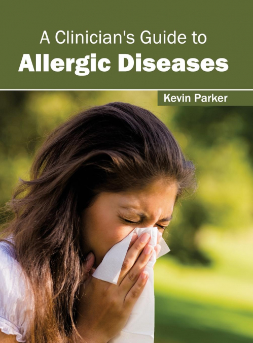 A Clinician’s Guide to Allergic Diseases