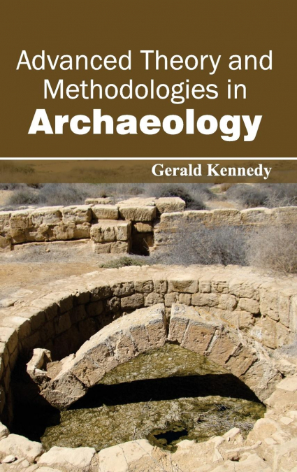 Advanced Theory and Methodologies in Archaeology