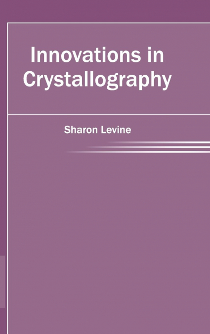 Innovations in Crystallography
