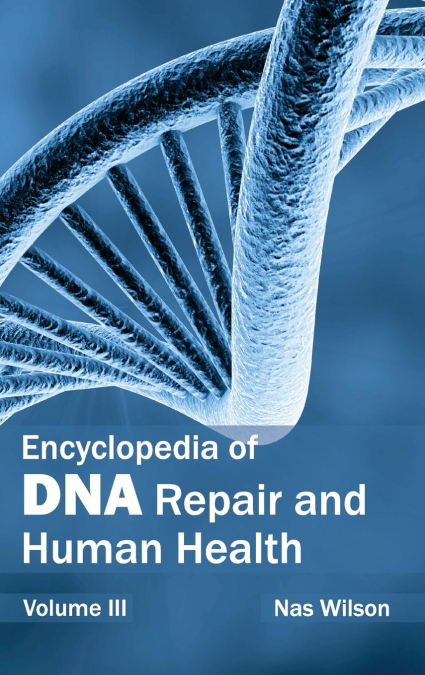 Encyclopedia of DNA Repair and Human Health