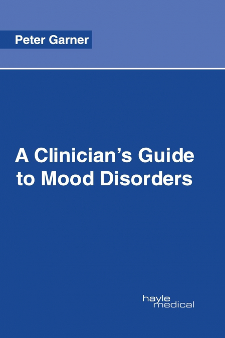 A Clinician’s Guide to Mood Disorders