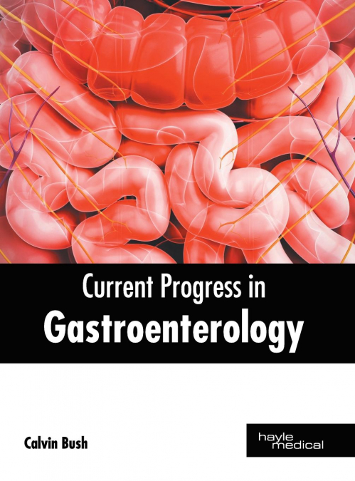 Current Progress in Gastroenterology