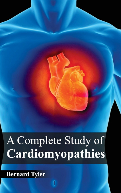 A Complete Study of Cardiomyopathies