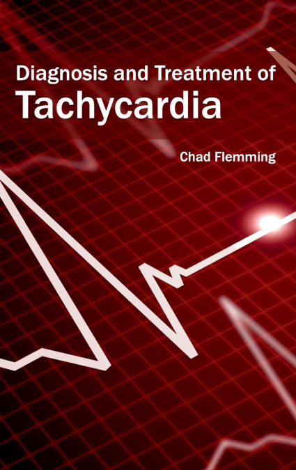 Diagnosis and Treatment of Tachycardia