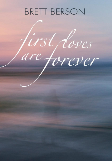 FIRST LOVES ARE FOREVER (My True-Life Fairy Tale)