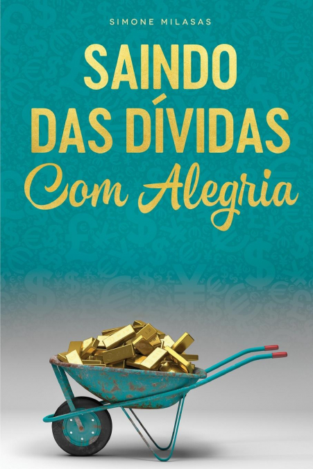 SAINDO DAS DÍVIDAS COM ALEGRIA - Getting Out of Debt Portuguese